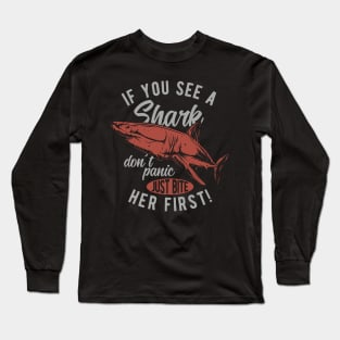 If you see a shark don't panic just biter first Long Sleeve T-Shirt